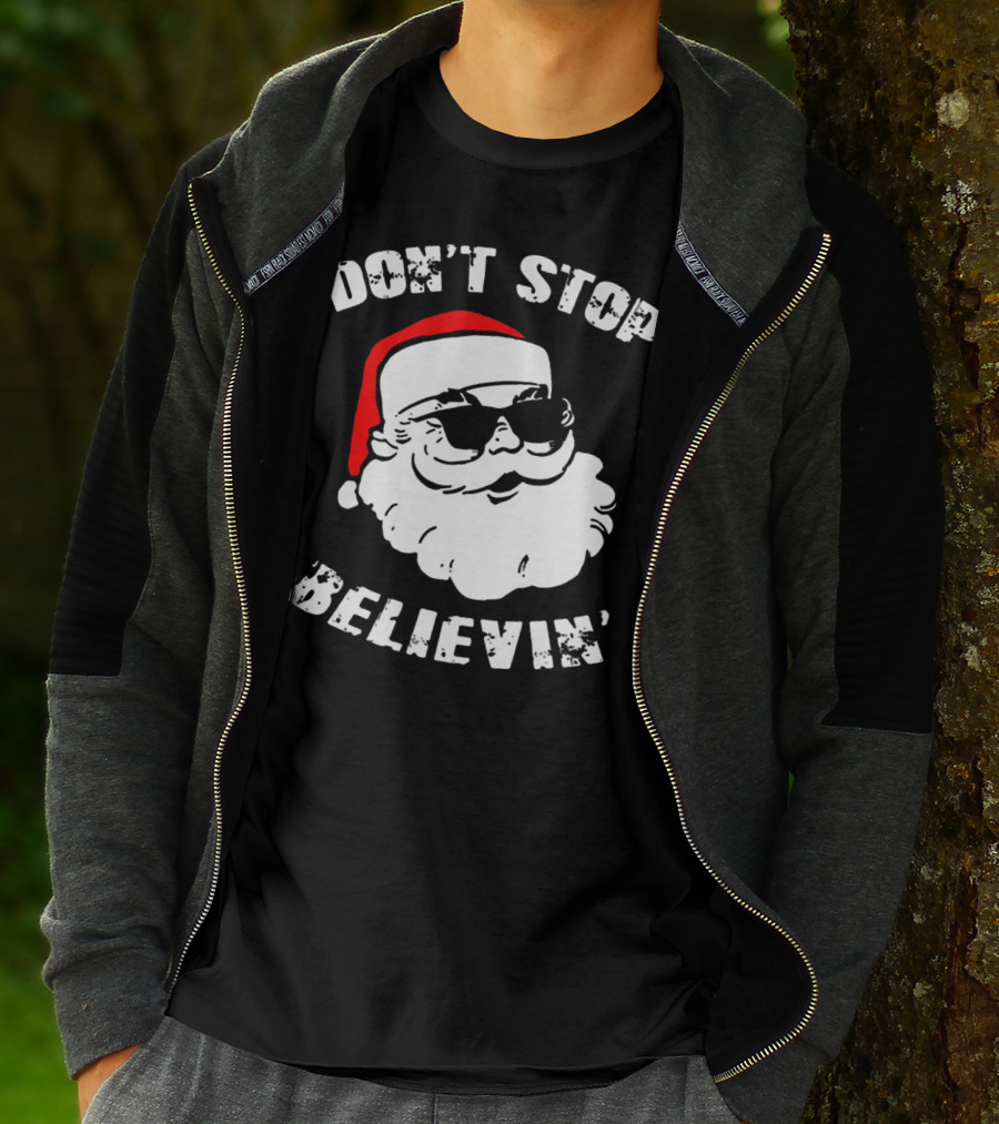 DON'T STOP BELIEVIN' SANTA WITH SUNGLASSES T-Shirt