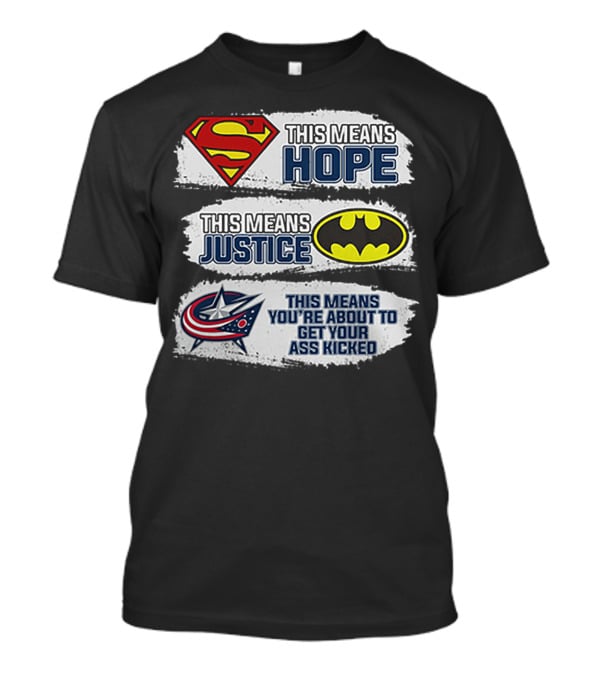 Superman Hope Batman Justice Columbus Blue Jackets Ass Kicked T-Shirt