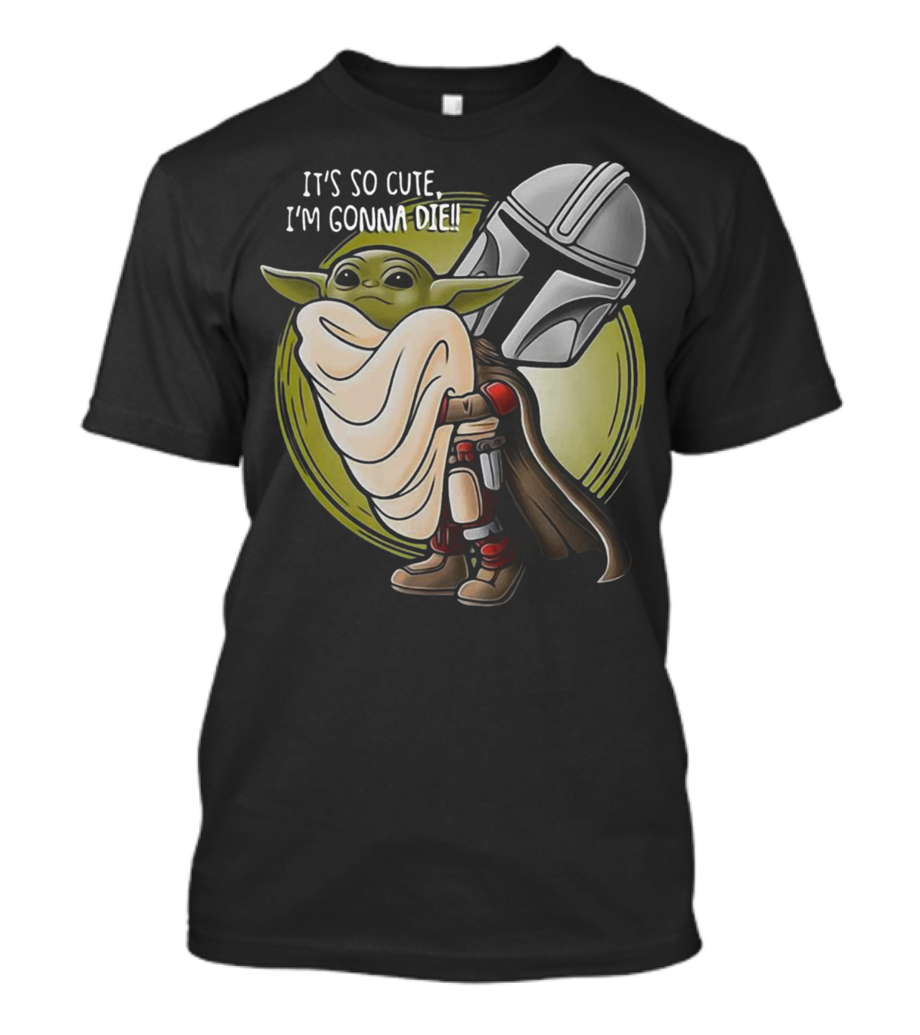 It's So Cute I'm Gonna Die Baby Yoda Hug With Mandalorian Helmet T-Shirt