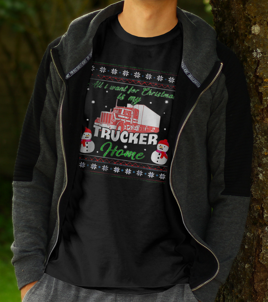 All I Want For Christmas Is My Trucker Home Snowman T-Shirt