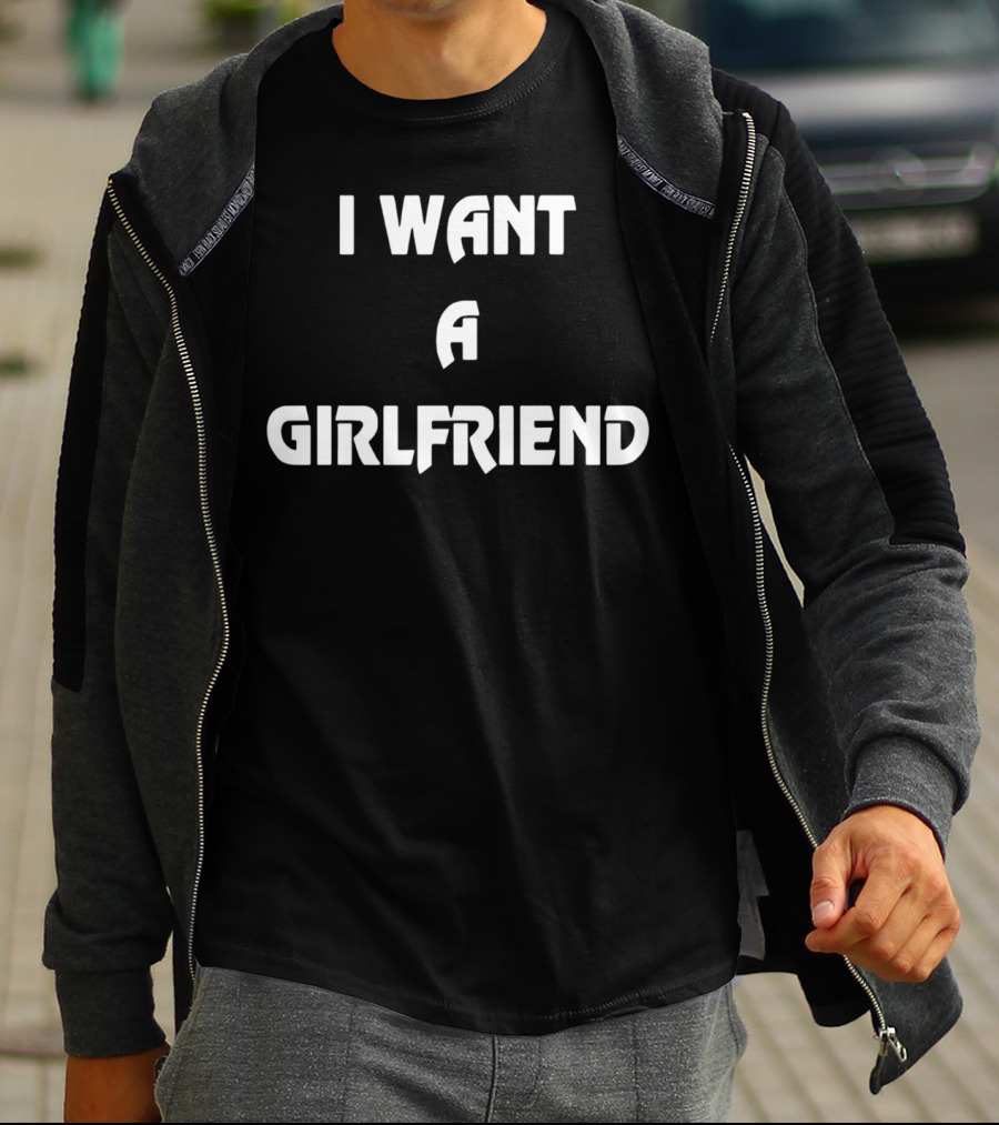 Etika I Want A Girlfriend T-Shirt