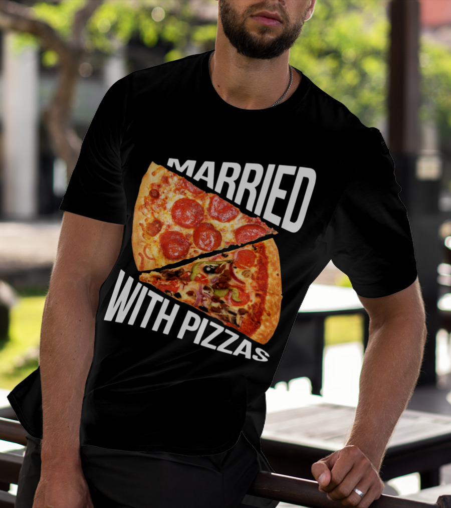Married With Pizzas Pepperoni And Veggie Slices Humor T-Shirt