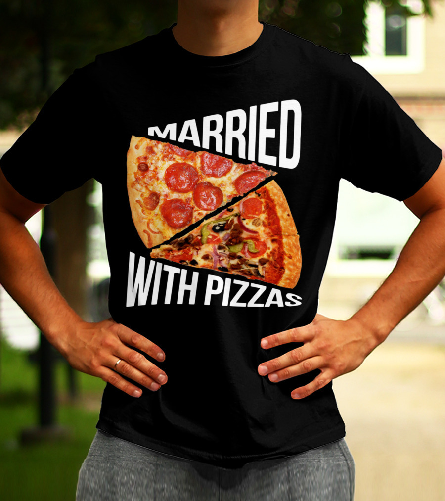 Married With Pizzas Pepperoni And Veggie Slices Humor T-Shirt