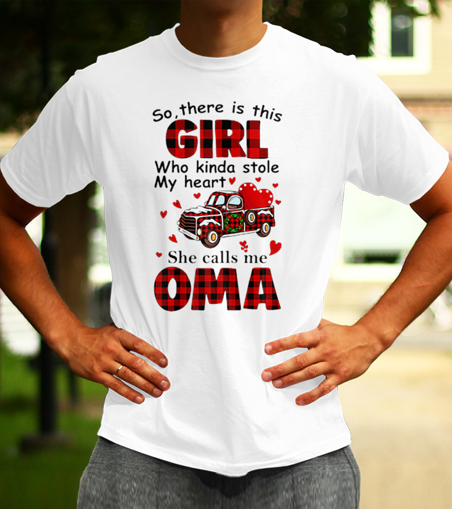 There Is This Christmas Girl Who Kinda Stole My Heart She Calls Me Oma T-Shirt