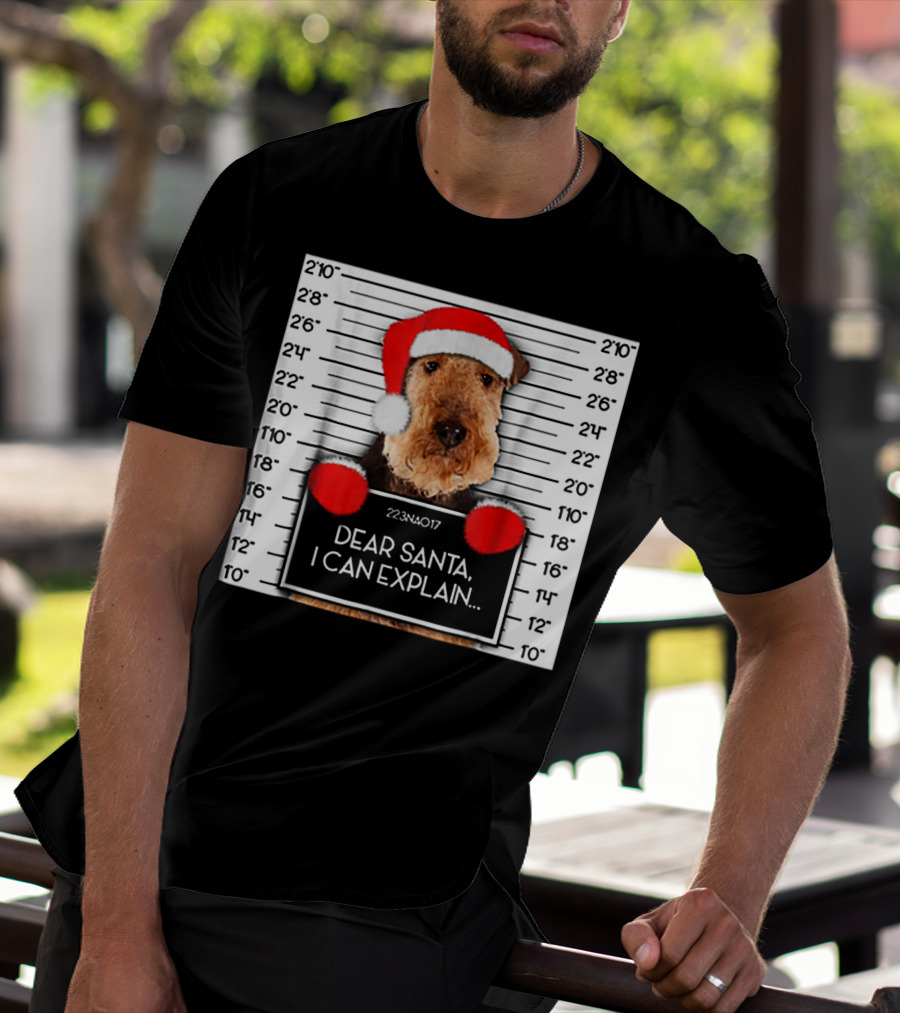 Airedale Terrier Santa Mugshot I Can Explain Christmas Dog T-Shirt