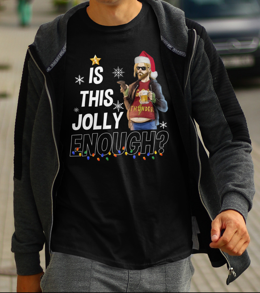 Is This Jolly Enough Fat Thor Thunder Santa Hat T-Shirt