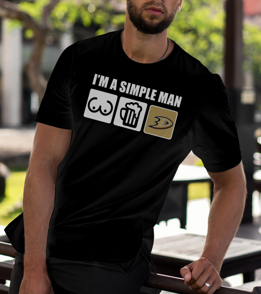 I'm A Simple Man Breasts Beer Anaheim Ducks T-Shirt