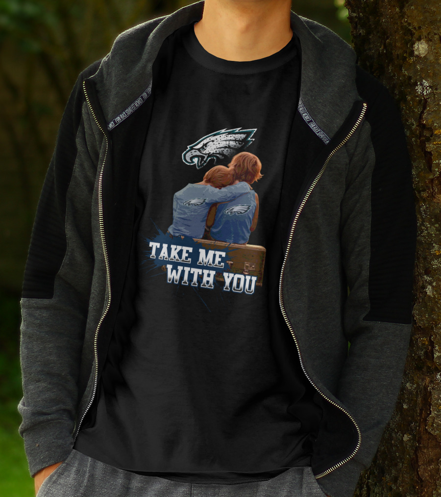 Philadelphia Eagles Take Me With You Fans Hugging T-Shirt
