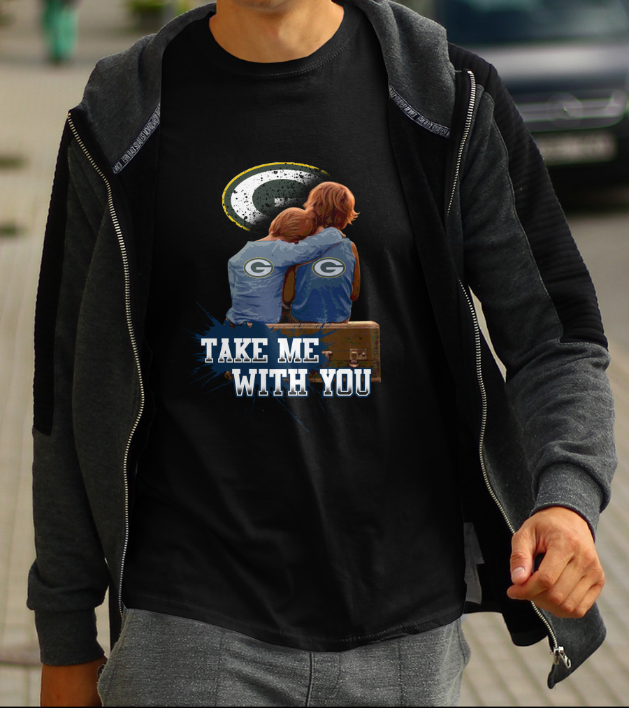 Green Bay Packers Fan Nostalgia - Take Me With You T-Shirt
