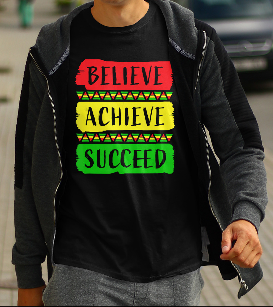 Believe Achieve Succeed Black History Month Rasta Colors T-Shirt