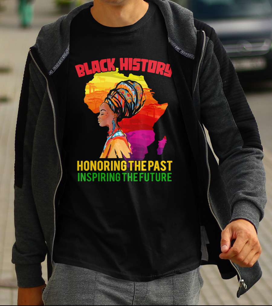 Black History Africa Honoring The Past Inspiring The Future T-Shirt