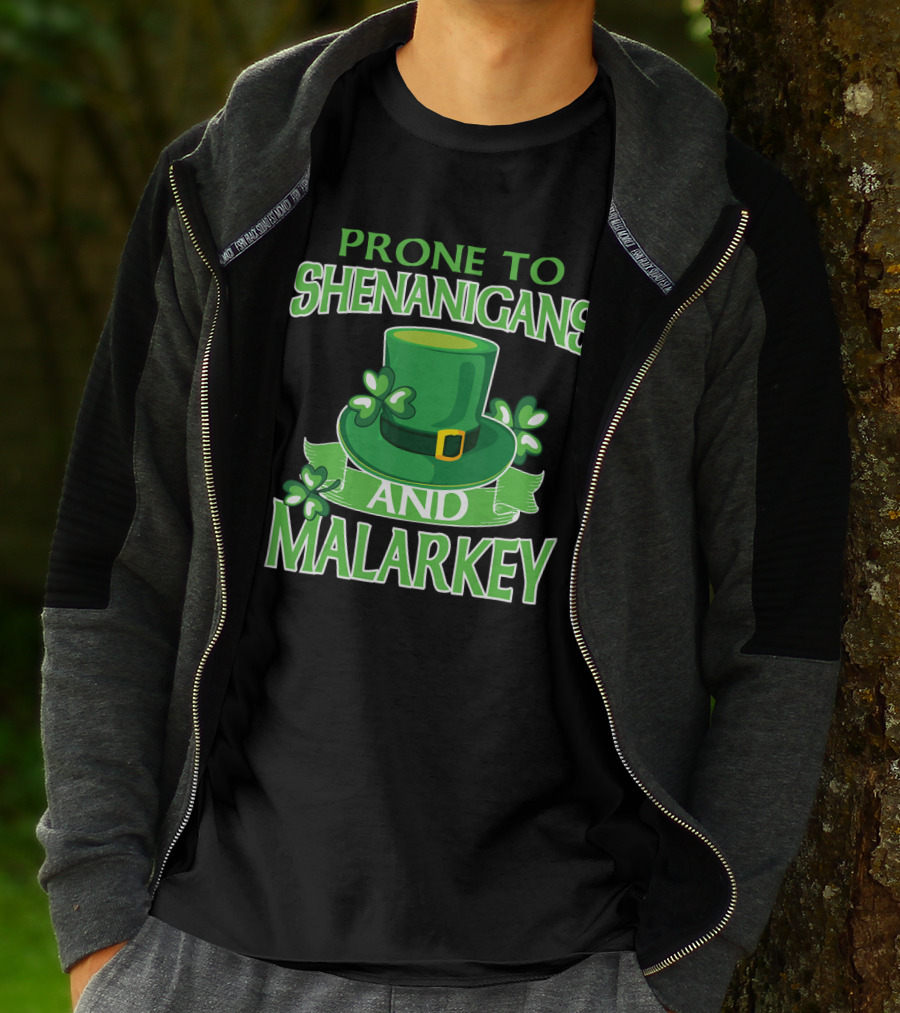 Prone To Shenanigans And Malarkey St Patrick's Day Irish Hat Clover T-Shirt