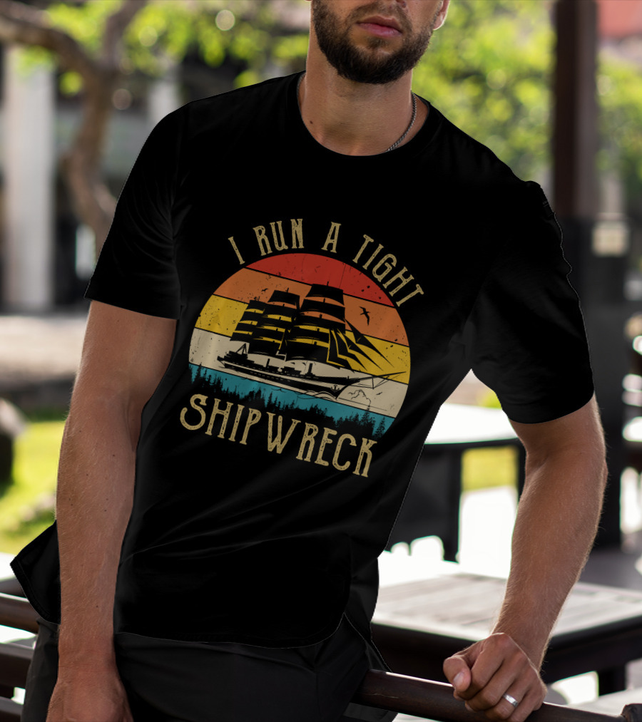 I Run A Tight Shipwreck Mom Household Boss Wife Vintage Sailing Retro Sunset T-Shirt