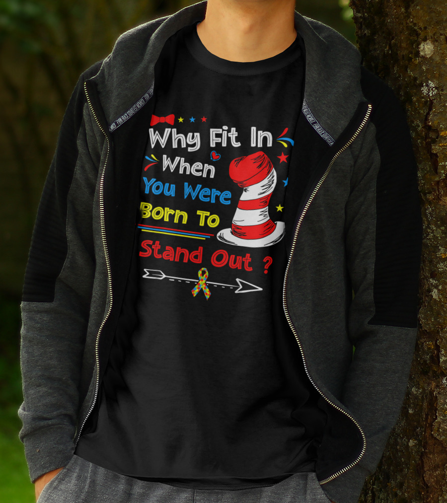 Why Fit In When You Were Born To Stand Out Autism Hat Bow Arrow T-Shirt