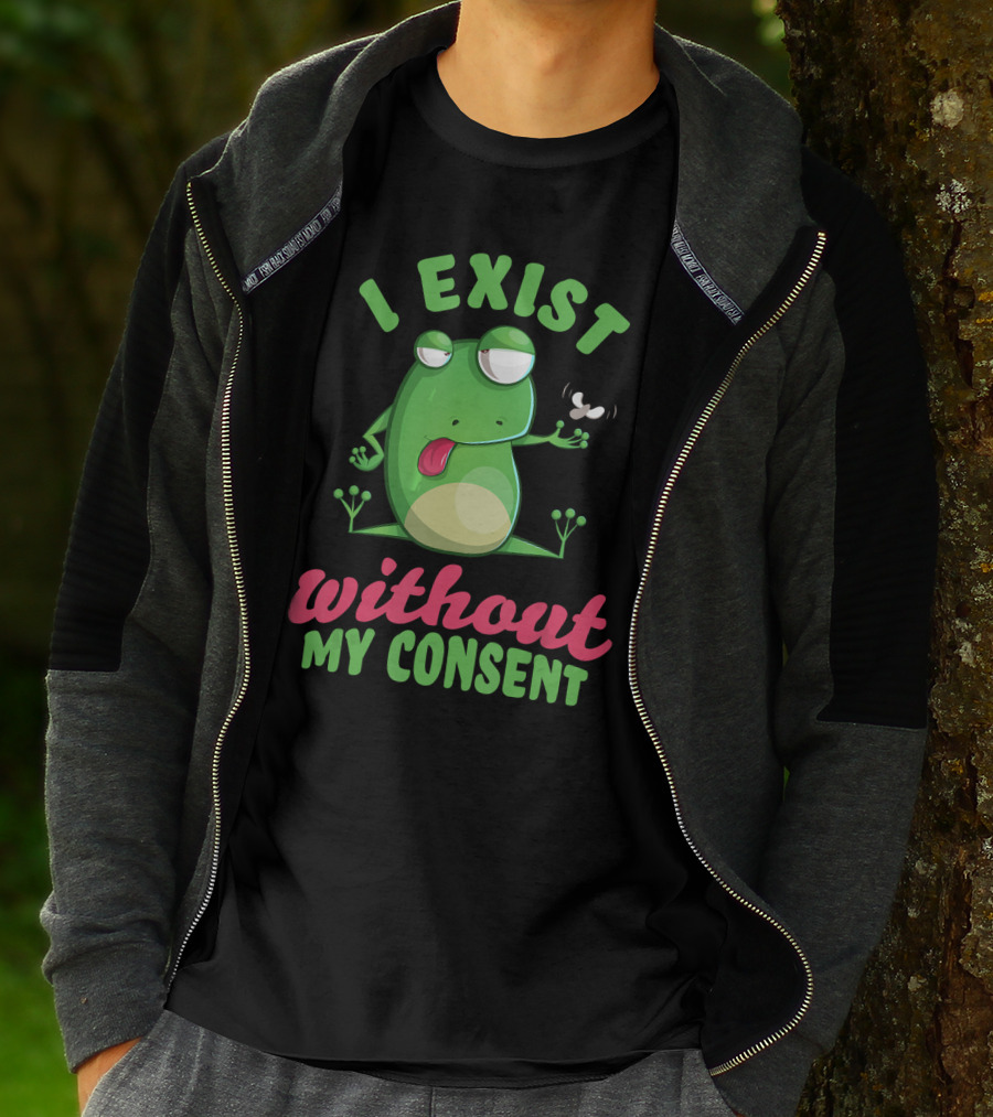 I Exist Without My Consent Frog Meme With Fly T-Shirt