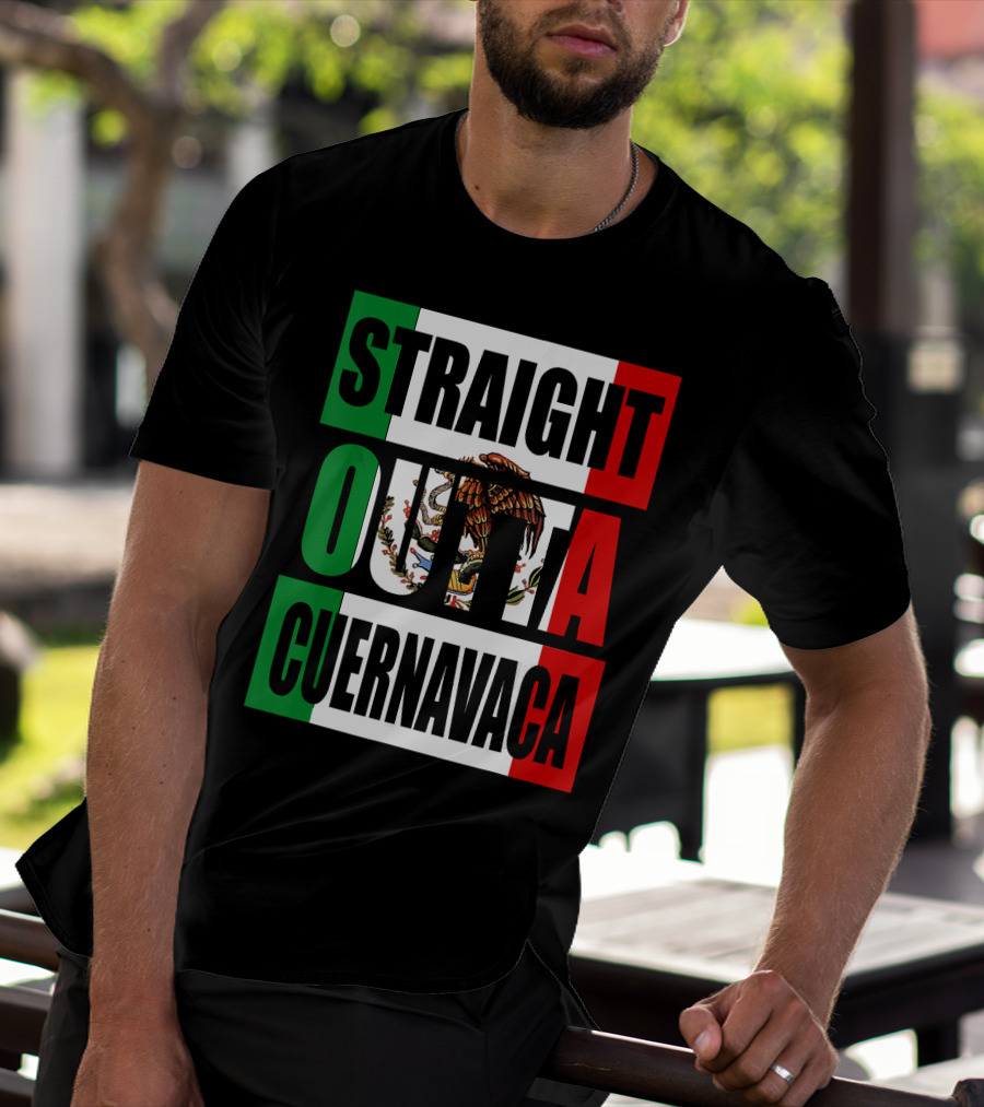 Straight Outta Cuernavaca Mexico With Mexican Flag Colors T-Shirt
