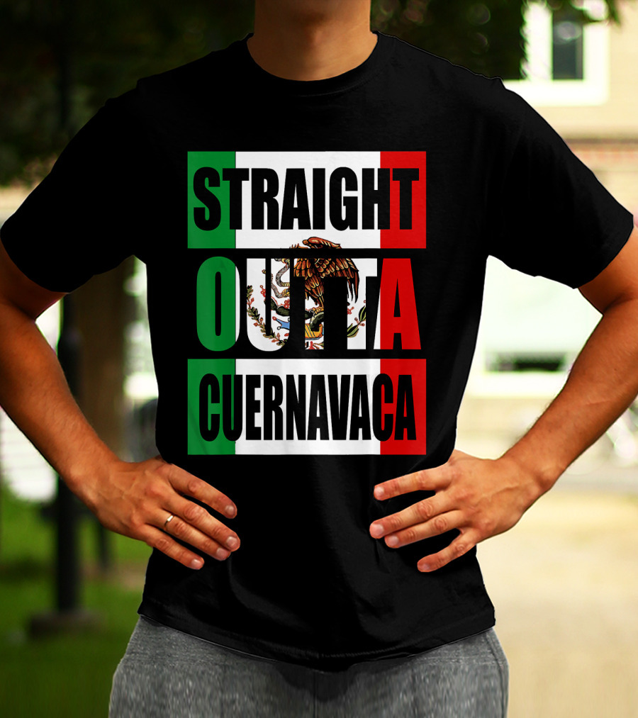 Straight Outta Cuernavaca Mexico With Mexican Flag Colors T-Shirt