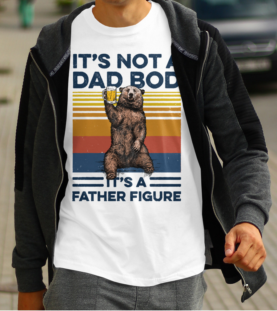 Bear Holding Beer It's Not A Dad Bod It's A Father Figure T-Shirt