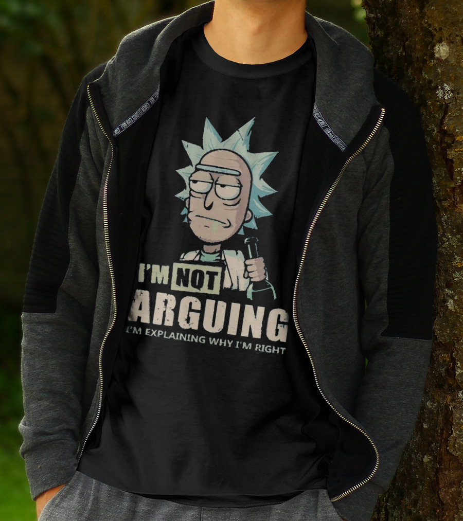 I'm Not Arguing I'm Explaining Why I'm Right Rick And Morty T-Shirt