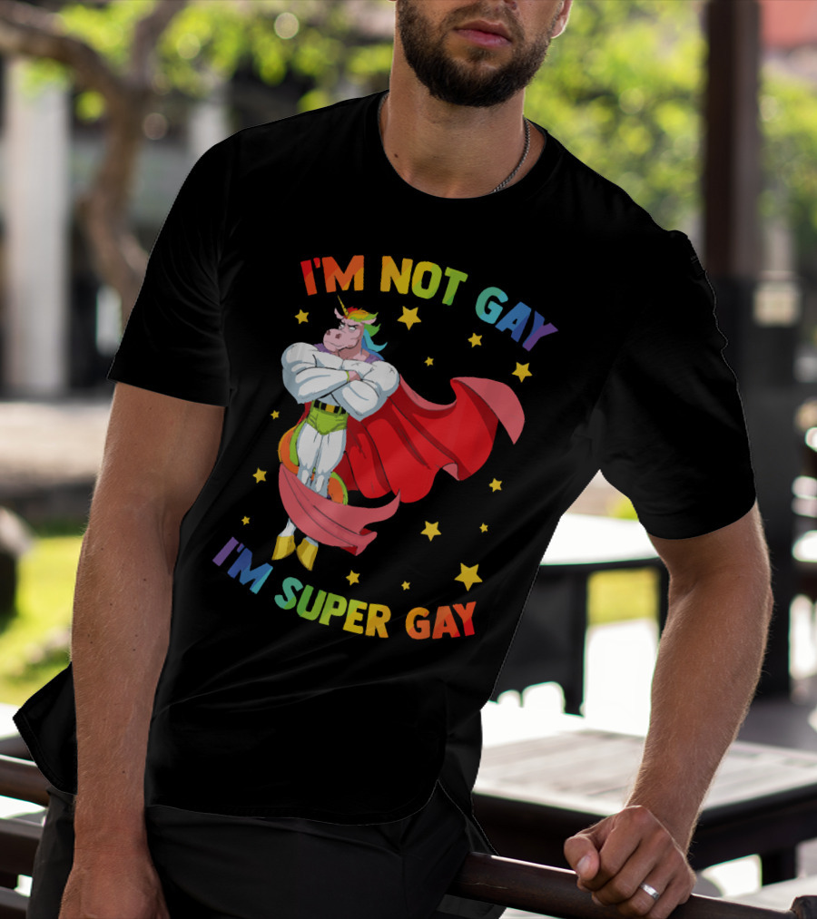 I'm Not Gay I'm Super Gay Colorful Unicorn With Cape And Stars T-Shirt
