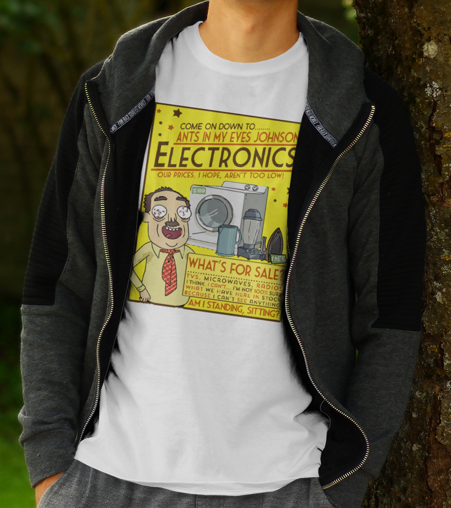 Ants In My Eyes Johnson Electronics Advertisement Rick And Morty Come On Down TV Microwaves Radios T-Shirt