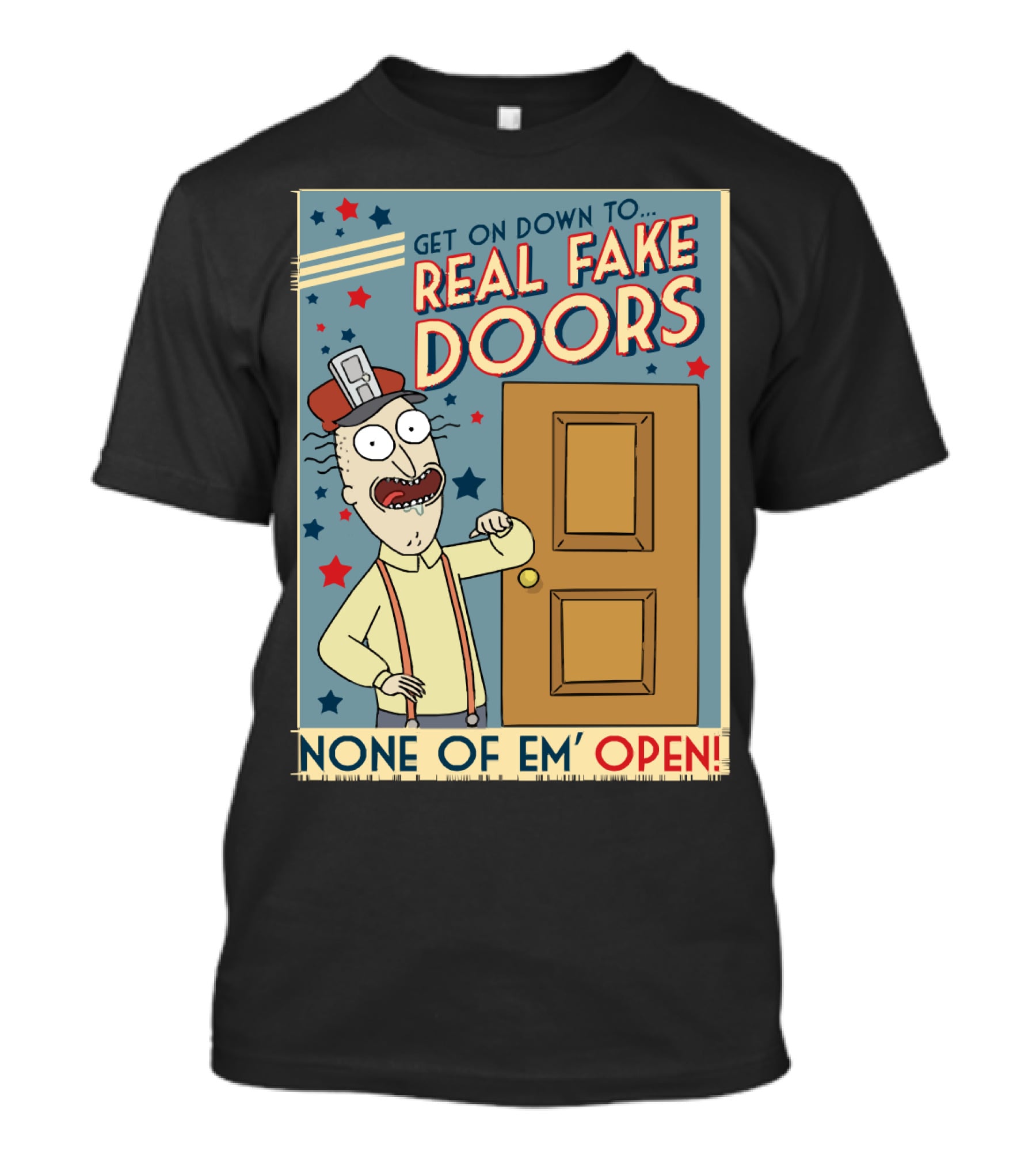 Get On Down To Real Fake Doors None Of Em' Open Rick And Morty Interdimensional Cable Advertisement T-Shirt
