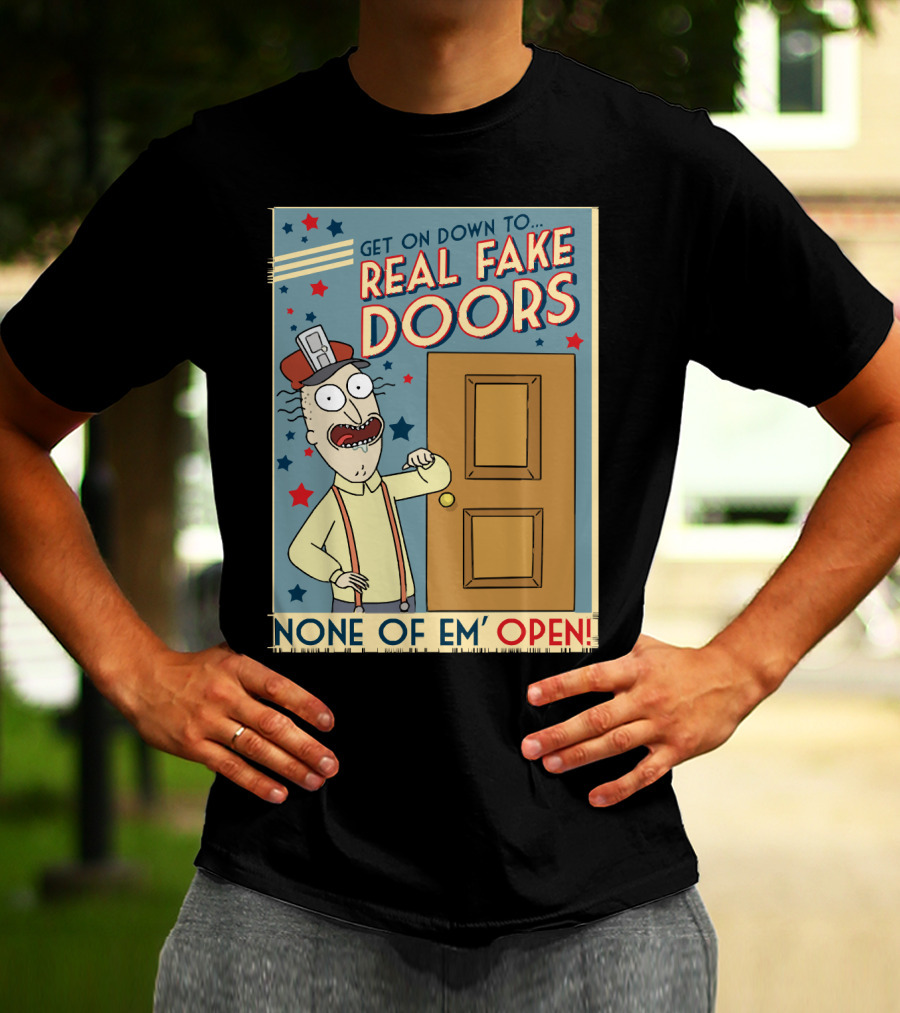 Get On Down To Real Fake Doors None Of Em' Open Rick And Morty Interdimensional Cable Advertisement T-Shirt