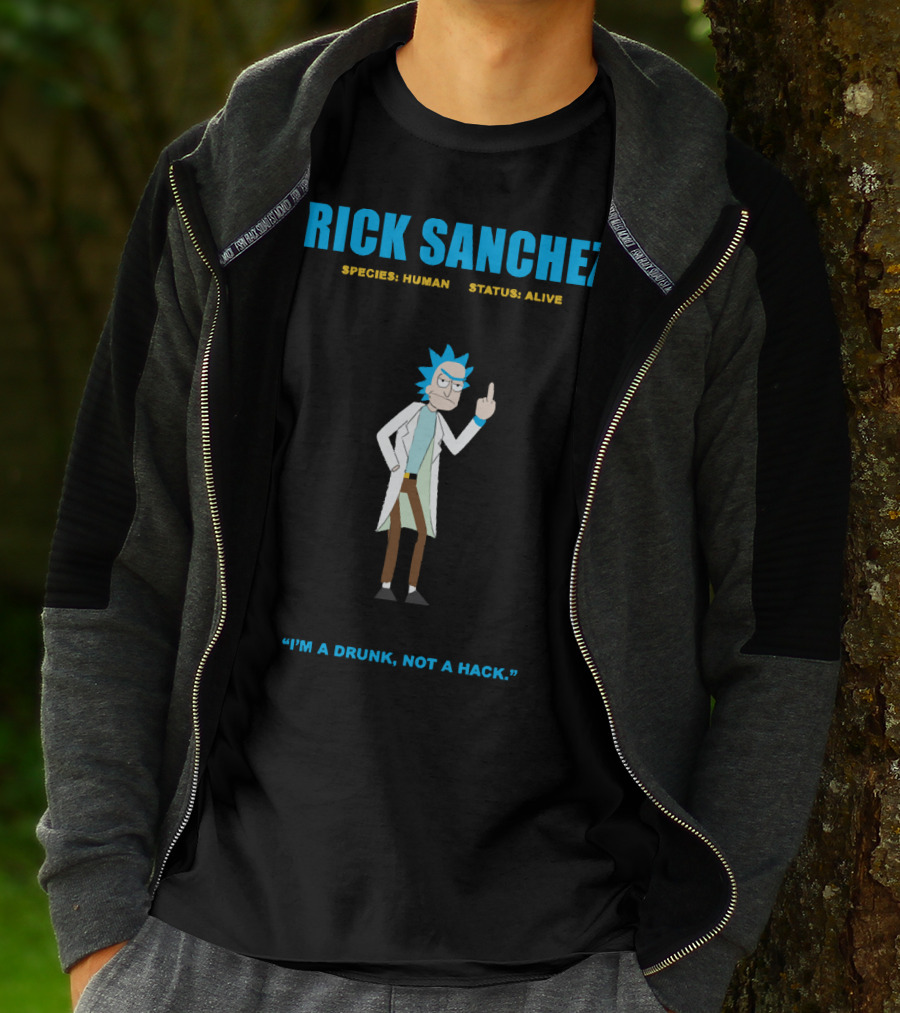 RICK SANCHEZ SPECIES HUMAN STATUS ALIVE I'M A DRUNK NOT A HACK T-Shirt
