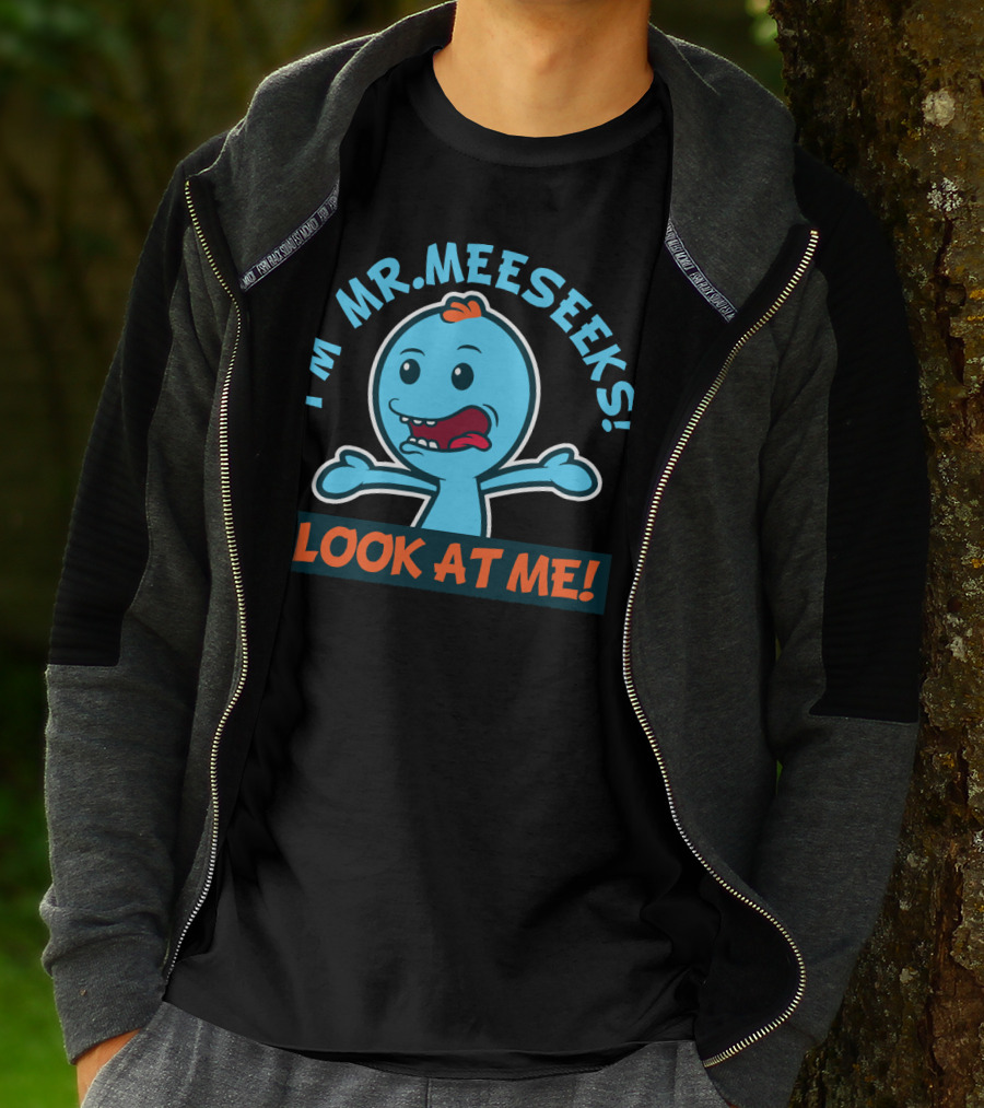 I'M MR. MEESEEKS LOOK AT ME RICK AND MORTY T-Shirt