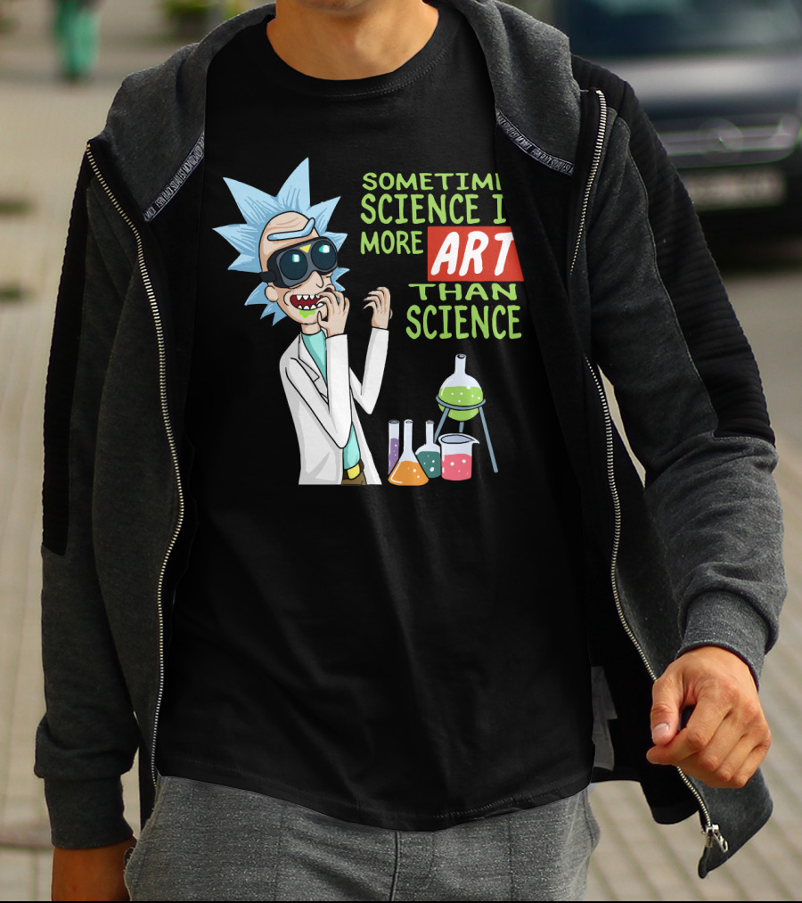Rick And Morty Sometimes Science Is More Art Than Science Chemistry Lab T-Shirt