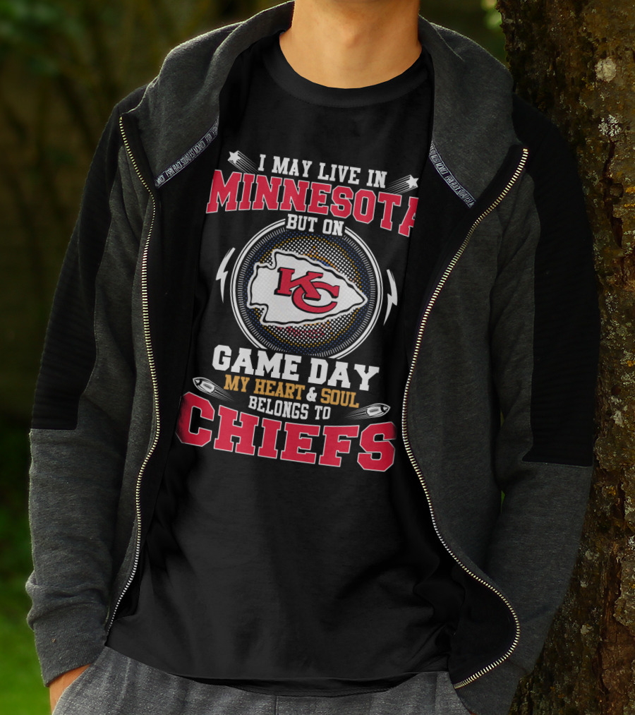 I May Live In Minnesota But On Game Day My Heart & Soul Belongs To Chiefs T-Shirt