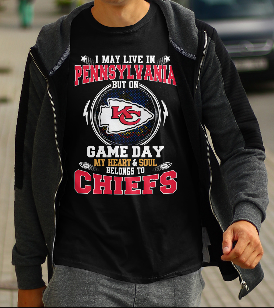 I May Live In Pennsylvania But On Game Day My Heart & Soul Belongs To Chiefs T-Shirt