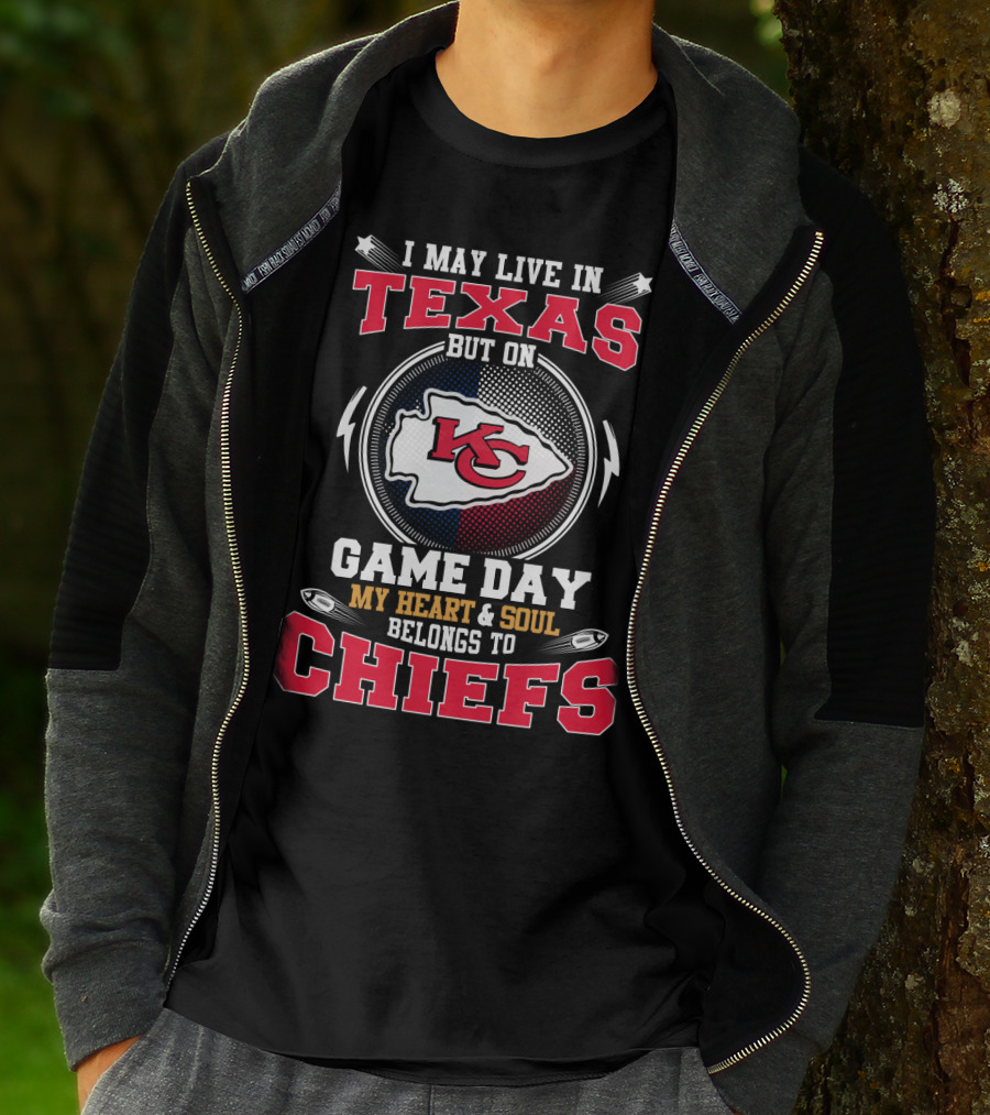 I May Live In Texas But On Game Day My Heart And Soul Belongs To Chiefs Kc T-Shirt