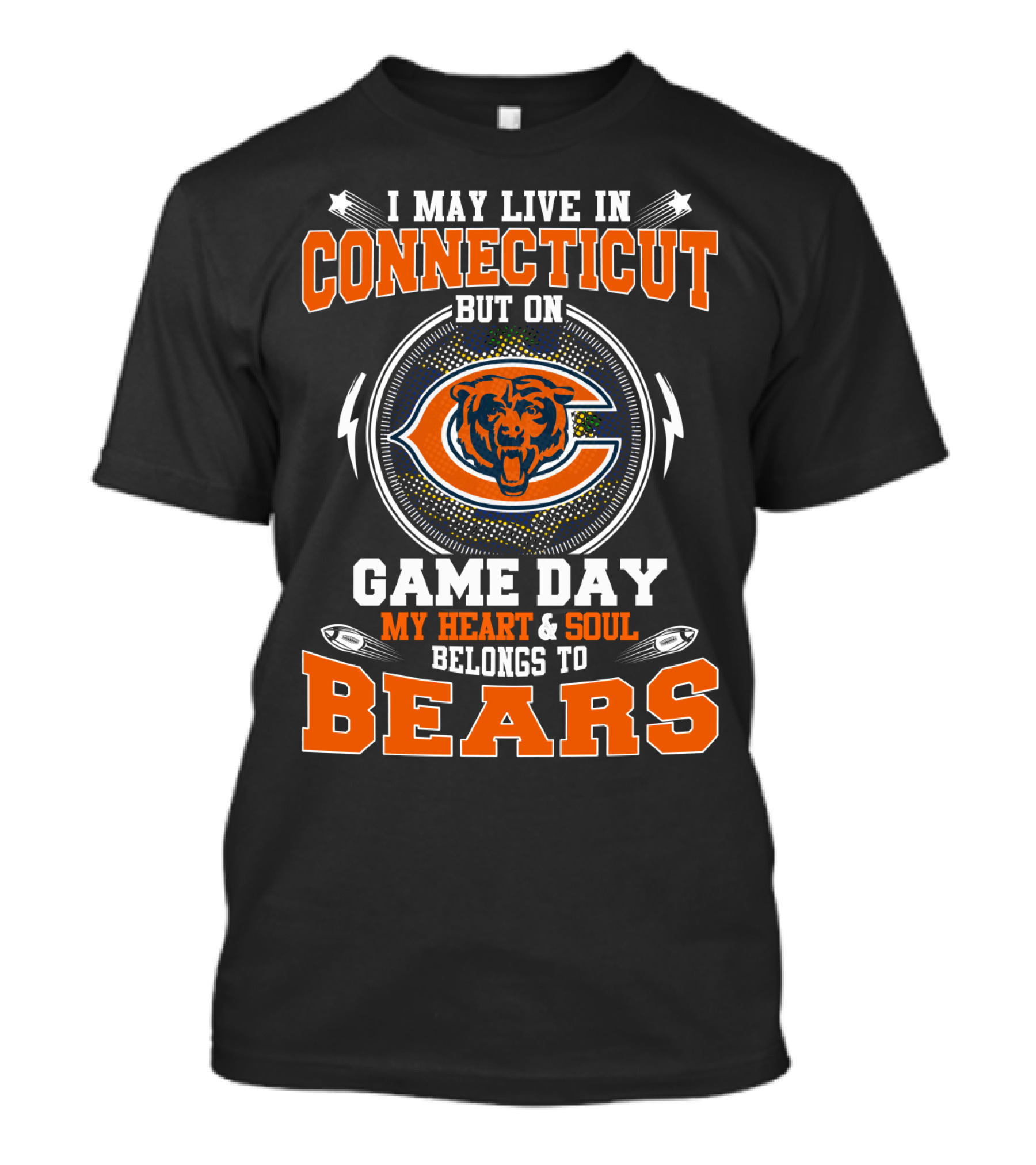 I May Live In Connecticut But On Game Day My Heart & Soul Belongs To Bears T-Shirt