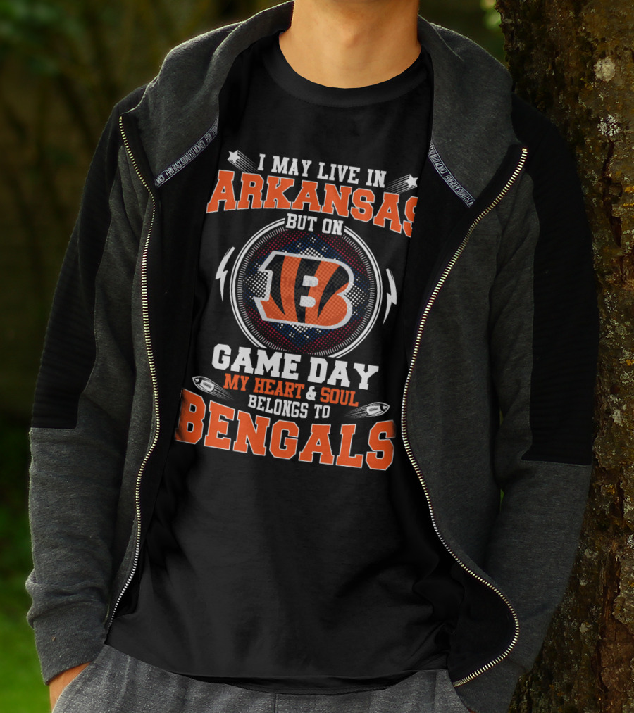 I May Live In Arkansas But On Game Day My Heart & Soul Belongs To Bengals T-Shirt