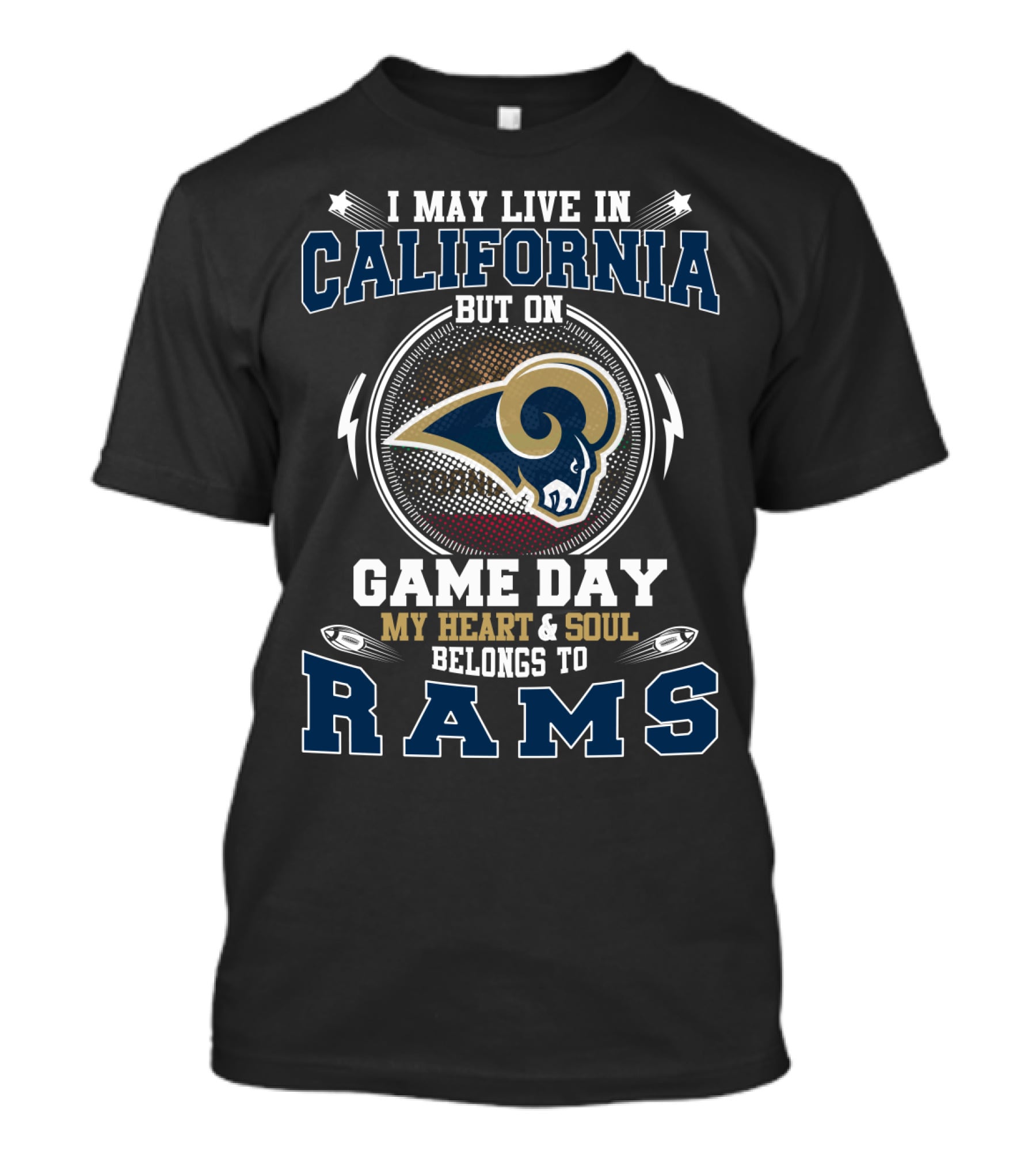 California Game Day Heart And Soul Belongs To Rams T-Shirt