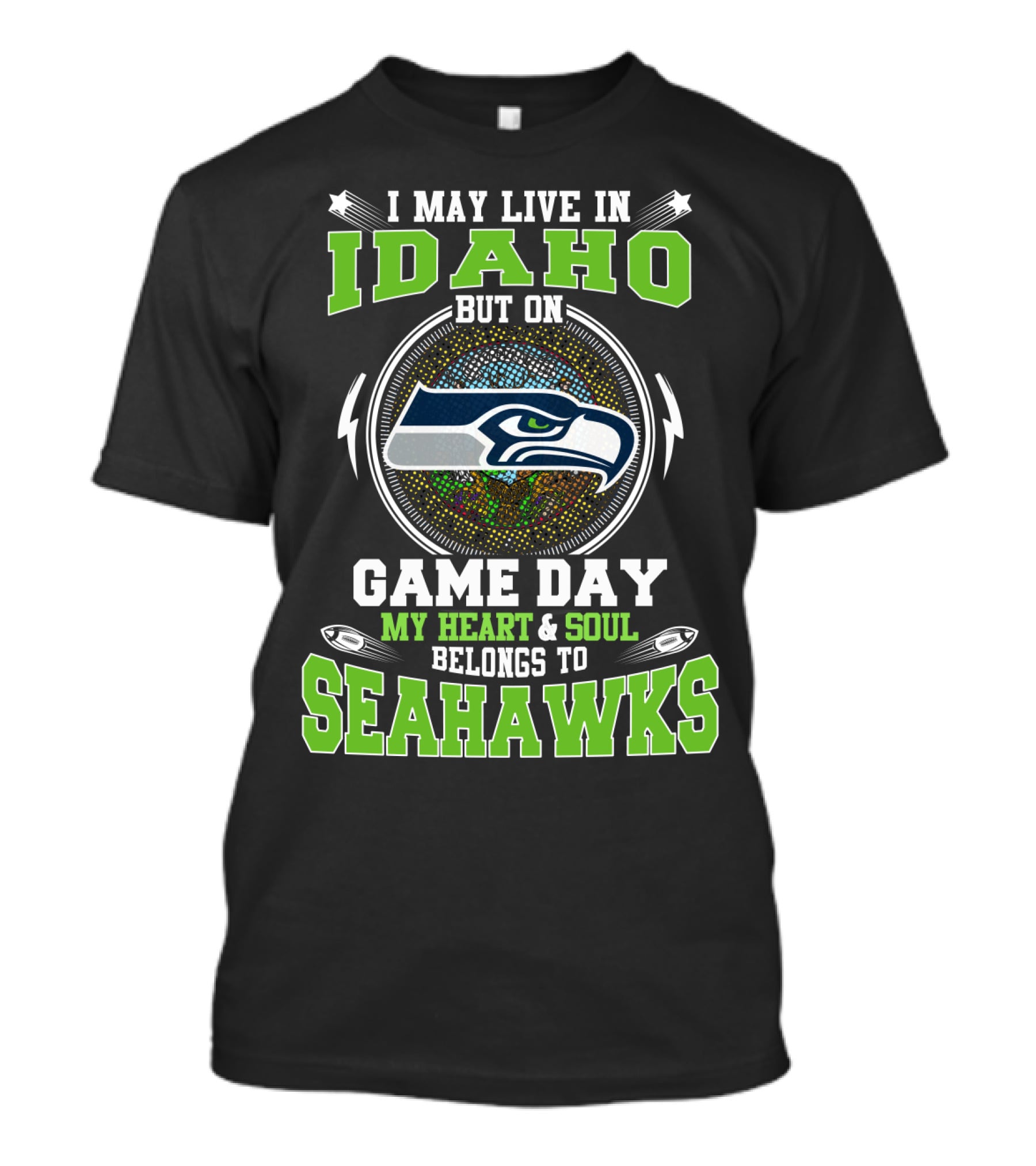 I May Live In Idaho But On Game Day My Heart & Soul Belongs To Seahawks T-Shirt