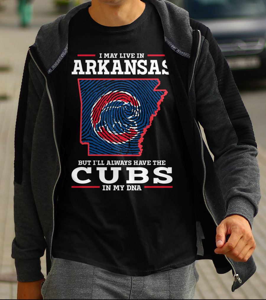 I May Live In Arkansas But I'll Always Have The Cubs In My DNA T-Shirt