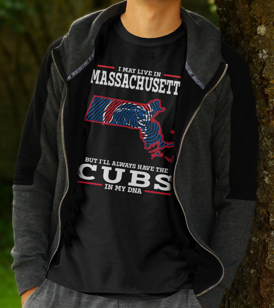 I May Live In Massachusetts But I'll Always Have The Cubs In My DNA T-Shirt
