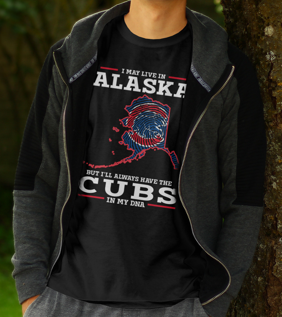 I May Live In Alaska But I'll Always Have The Cubs In My DNA T-Shirt