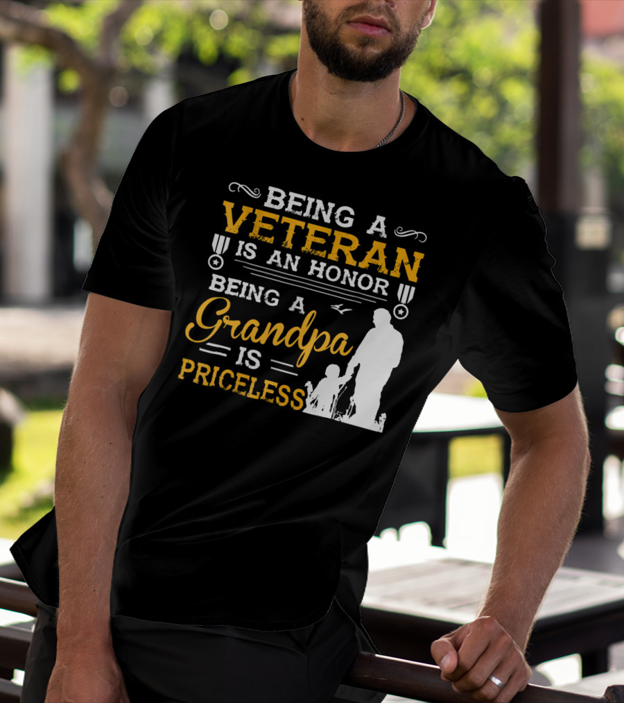 Being A Veteran Is An Honor Being A Grandpa Is Priceless T-Shirt