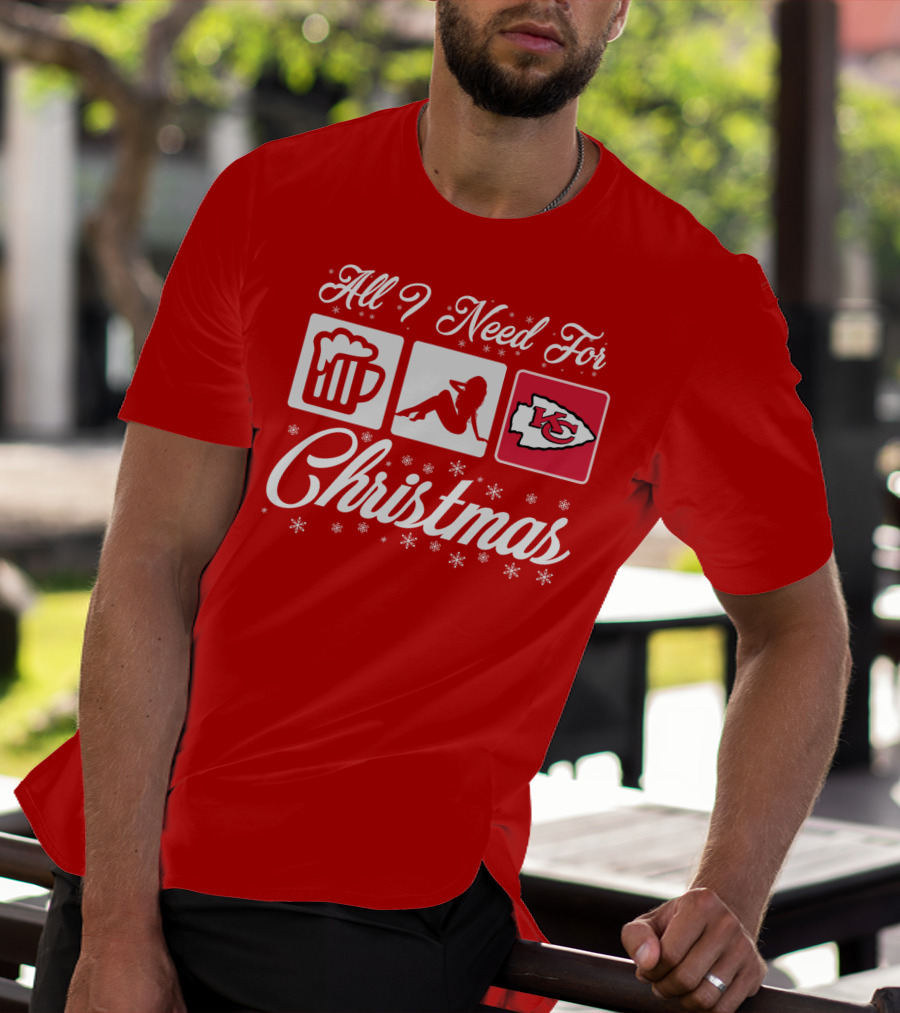 All I Need For Christmas Beer Pin-Up Chiefs T-Shirt