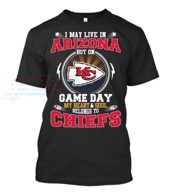 Arizona Game Day My Heart And Soul Belongs To Chiefs T-Shirt