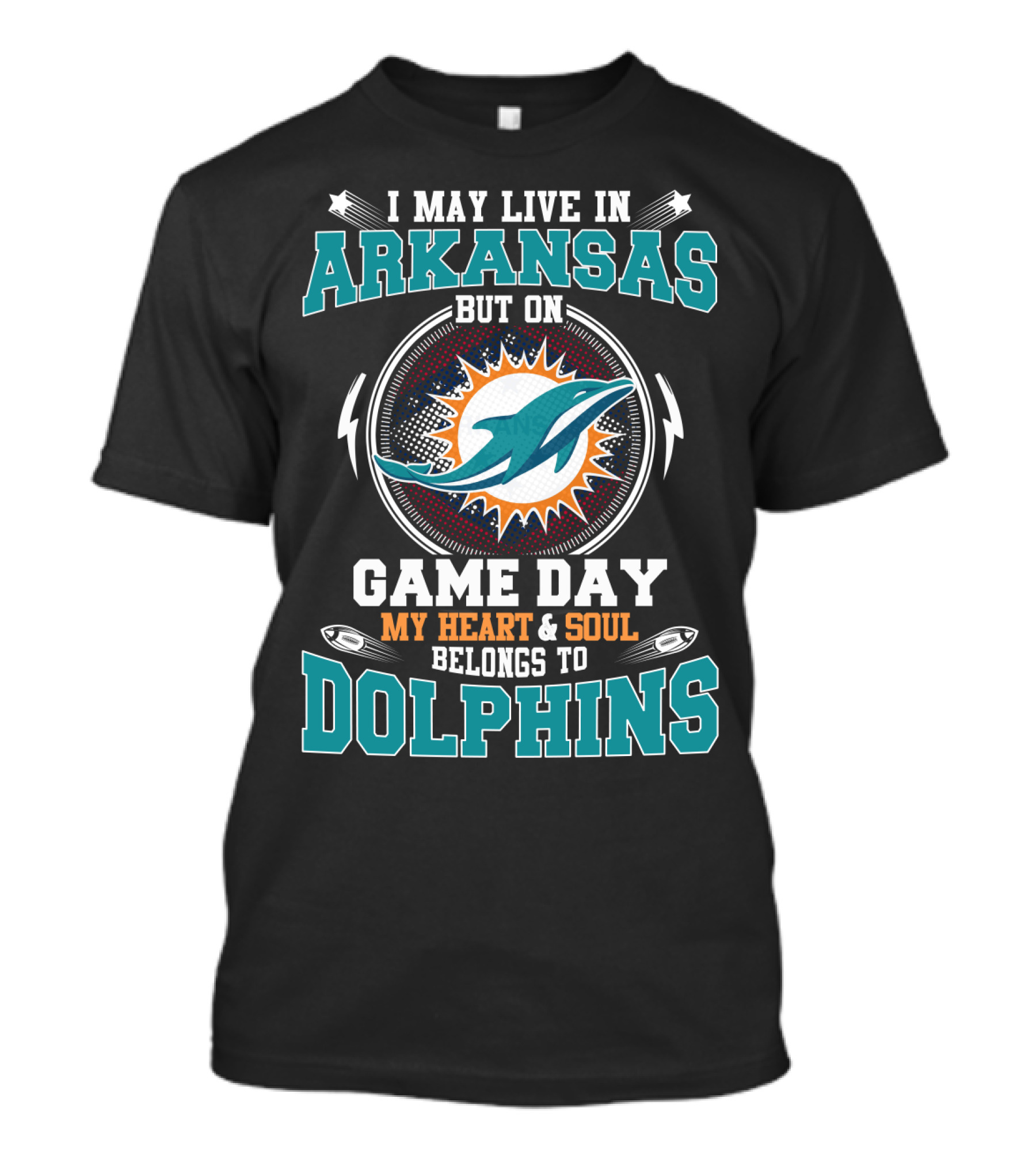 I May Live In Arkansas But On Game Day My Heart And Soul Belongs To Dolphins T-Shirt