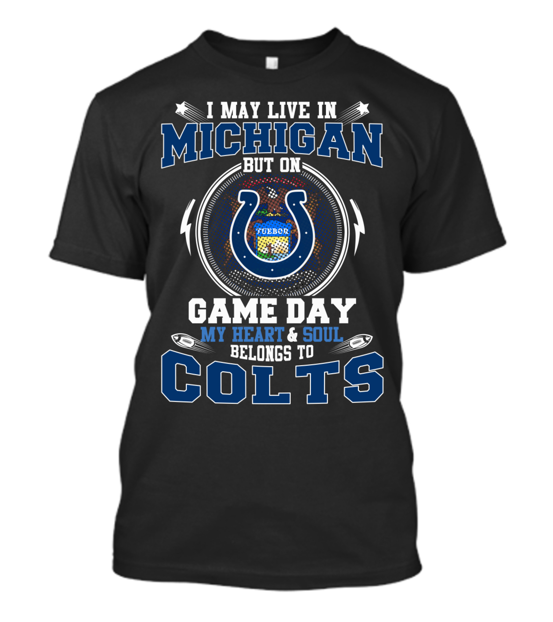 I May Live In Michigan But On Game Day My Heart And Soul Belongs To Colts T-Shirt
