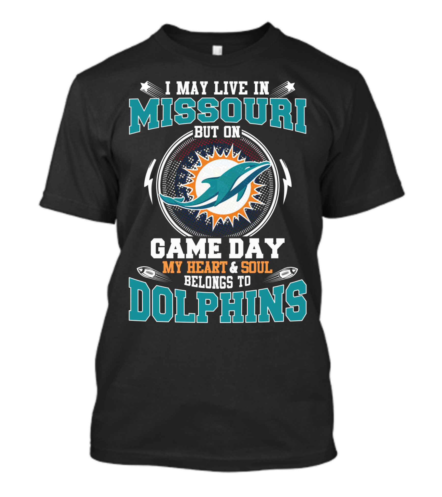 I May Live In Missouri But On Game Day My Heart And Soul Belongs To Dolphins T-Shirt