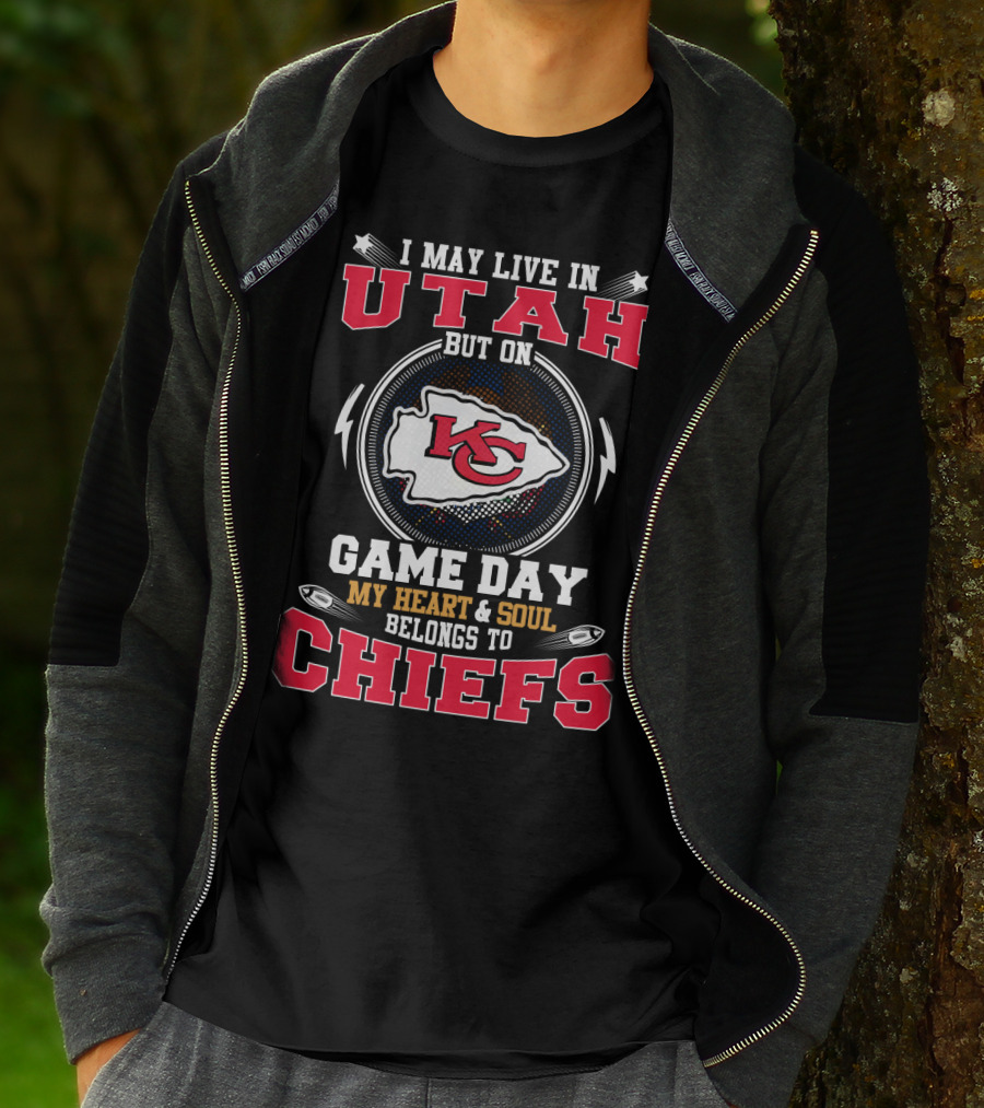 I May Live In Utah But On Game Day My Heart And Soul Belongs To Chiefs T-Shirt