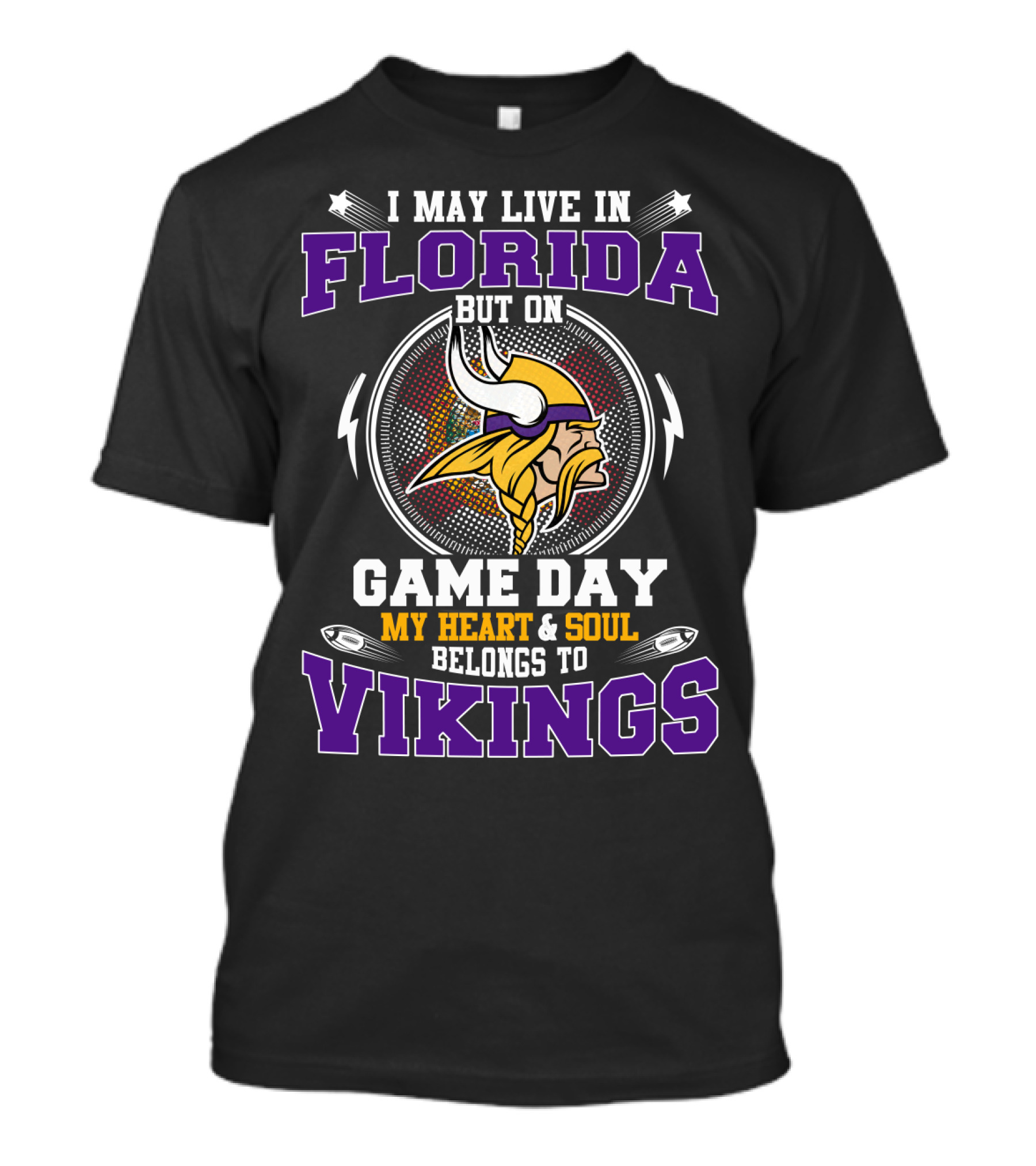 I May Live In Florida But On Game Day My Heart And Soul Belongs To Vikings T-Shirt