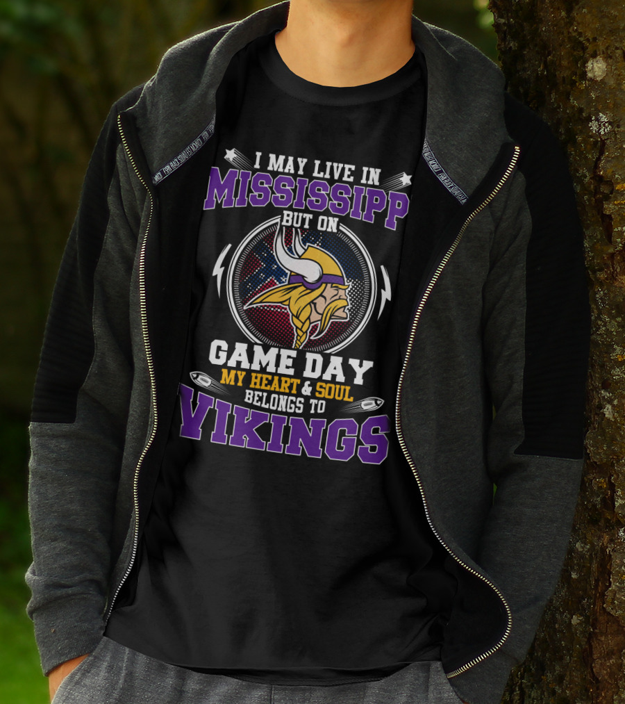 I May Live In Mississippi But On Game Day My Heart And Soul Belongs To Vikings T-Shirt