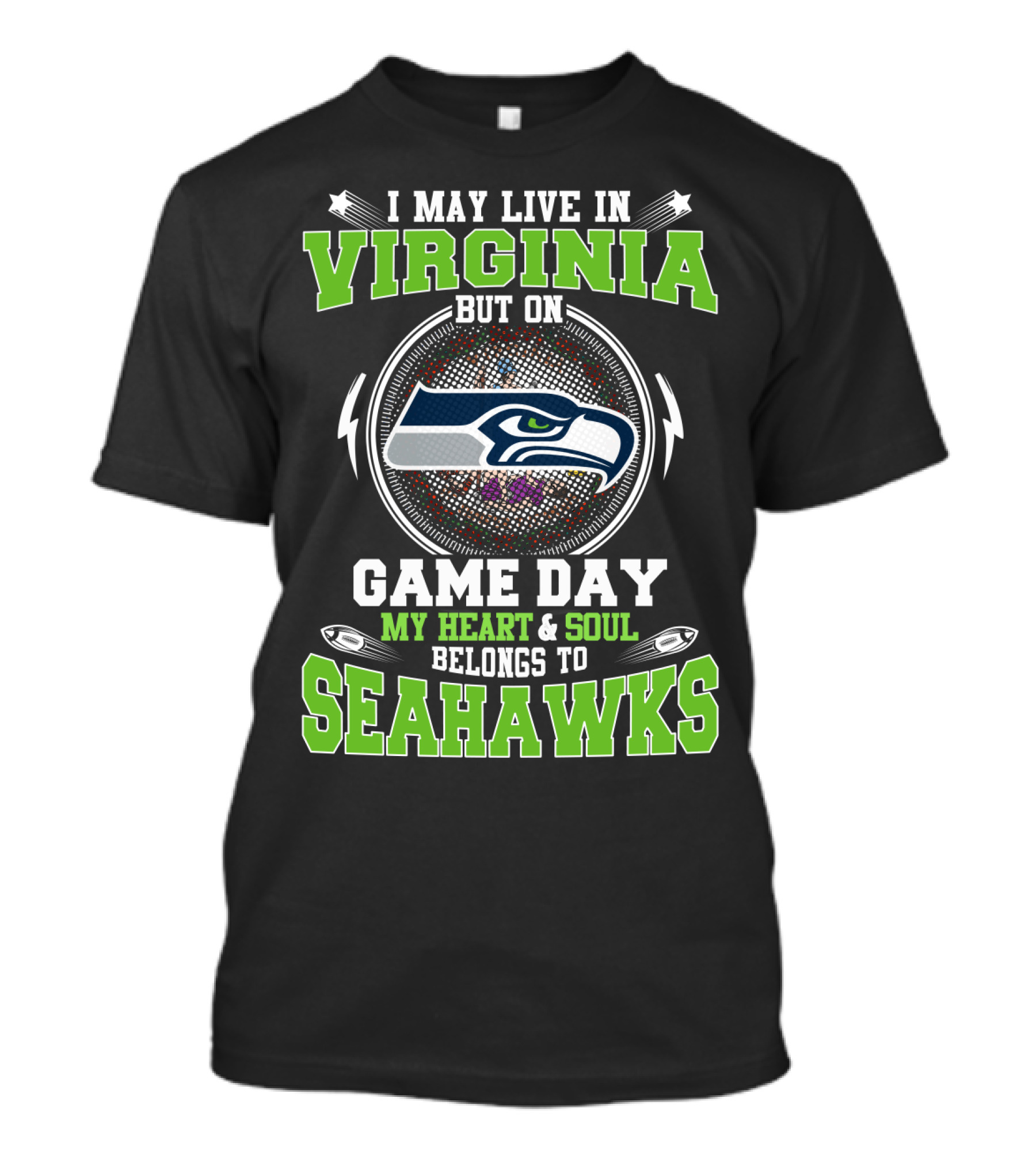 I MAY LIVE IN VIRGINIA BUT ON GAME DAY MY HEART And SOUL BELONGS TO SEAHAWKS T-Shirt
